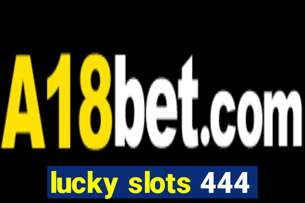 lucky slots 444